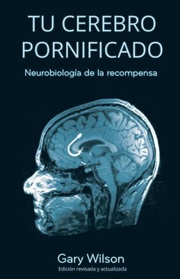 Gary Wilson - Tu Cerebro Pornificado, Häftad