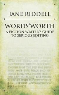 bokomslag Words'Worth: a fiction writer's guide to serious editing
