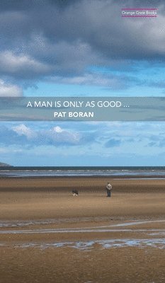 A Man Is Only As Good 1