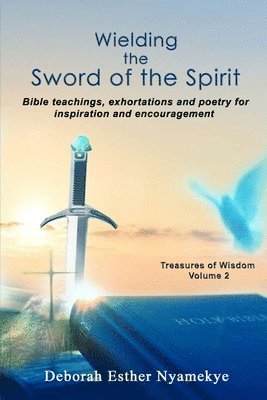 Wielding the Sword of the Spirit 1
