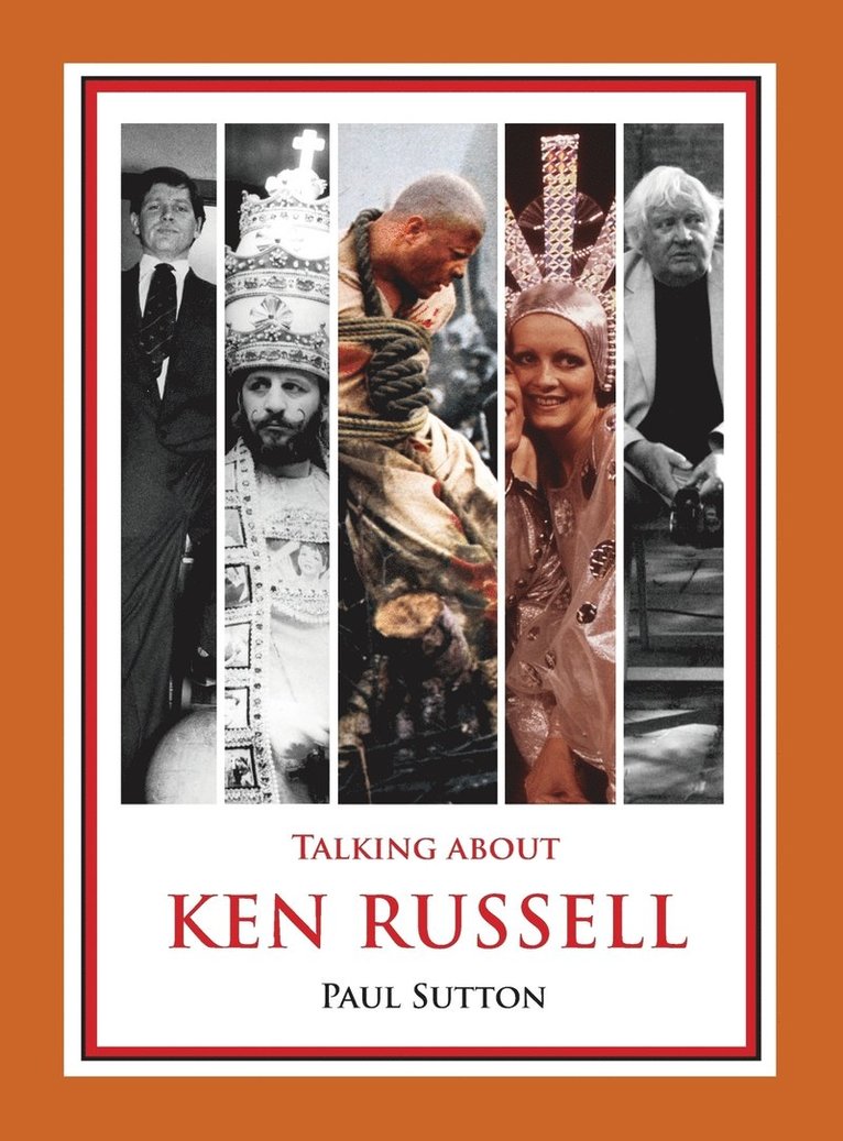 Paul Sutton - Talking about Ken Russell (Expanded Edition), Inbunden