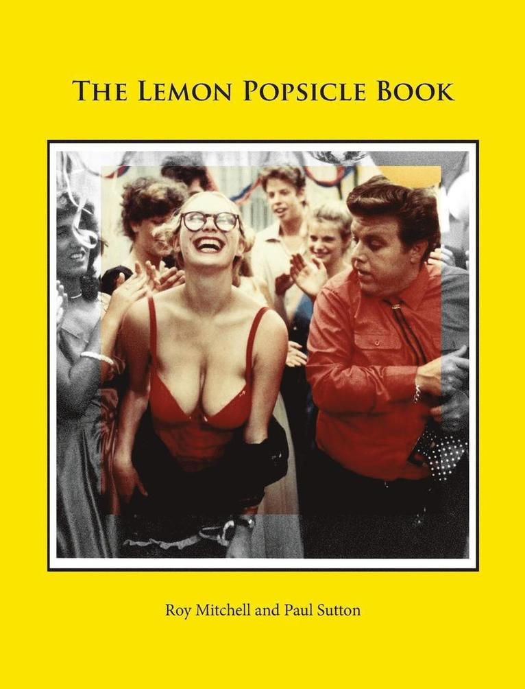 Roy Mitchell, Paul Sutton - Lemon Popsicle Book (Hardback Limited Edition), Inbunden