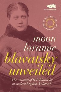 bokomslag Blavatsky Unveiled: 1 Volume 1