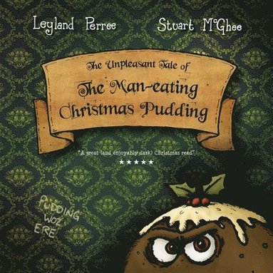 bokomslag Unpleasant Tale of the Man-Eating Christmas Pudding