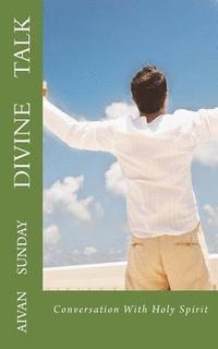 bokomslag Divine Talk: Conversation With Holy Spirit