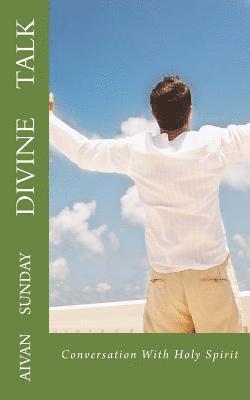 Aivan Sunday - Divine Talk: Conversation With Holy Spirit, Häftad