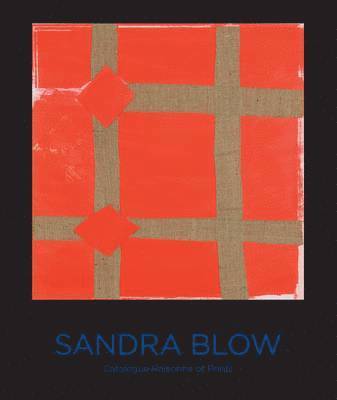 Sandra Blow: Catalogue Raisonne of Prints