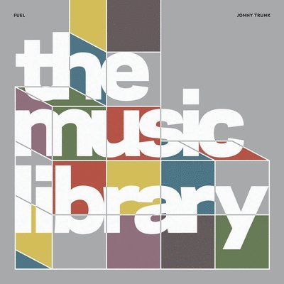 Jonny Trunk, FUEL, Fuel, Damon Murray, Stephen Sorrell - Music Library, Inbunden