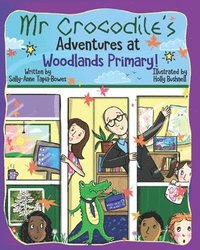 bokomslag Mr Crocodile's Adventures at Woodlands Primary!