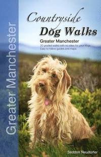 bokomslag Countryside Dog Walks - Greater Manchester