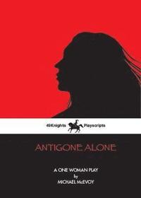 bokomslag Antigone Alone