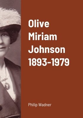 bokomslag Olive Miriam Johnson 1893 - 1979