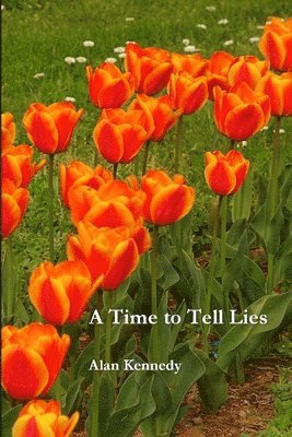 Alan Kennedy, ALAN KENNEDY - Time to Tell Lies, Häftad