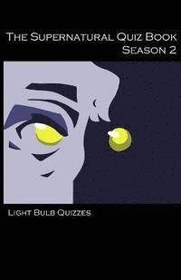 bokomslag The Supernatural Quiz Book Season 2: 500 Questions and Answers on Supernatural Season 2