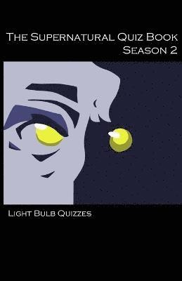 bokomslag The Supernatural Quiz Book Season 2: 500 Questions and Answers on Supernatural Season 2