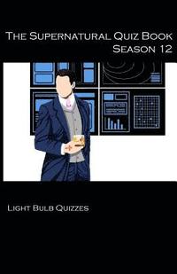 bokomslag Supernatural Quiz Book Season 12