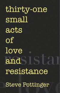 bokomslag thirty-one small acts of love and resistance