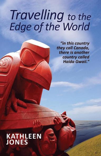 Kathleen Jones - Travelling to the Edge of the World, Häftad