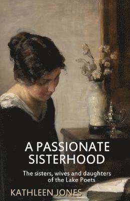 Kathleen Jones - Passionate Sisterhood, Häftad