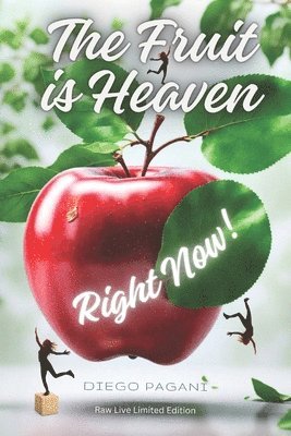 bokomslag Fruit is Heaven, Right Now!