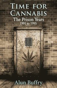 bokomslag Time For Cannabis - The Prison Years