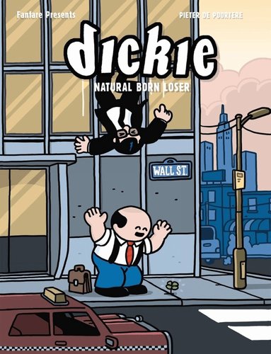 Pieter de Poortere - Dickie: Natural Born Loser, Inbunden