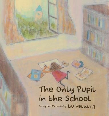 Hsukung Liu - The Only Pupil in the School, Häftad