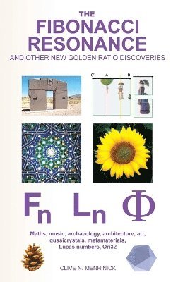 The Fibonacci Resonance and Other New Golden Ratio Discoveries 1