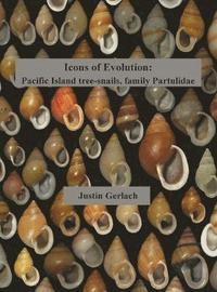 bokomslag Icons of Evolution: Pacific Island tree-snails of the family Partulidae