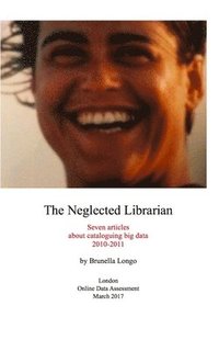 bokomslag The Neglected Librarian