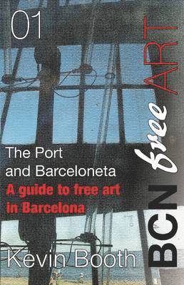 BCNFreeArt 01: The Port and Barceloneta. A guide to free art in Barcelona