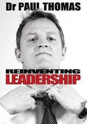 Paul Thomas - Reinventing Leadership, Häftad