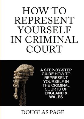 bokomslag How to Represent Yourself in Criminal Court