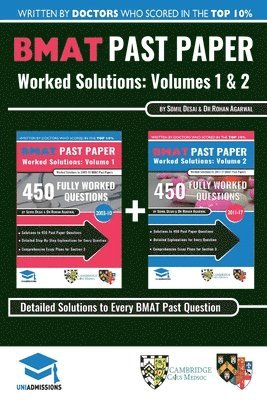 BMAT Past Paper Worked Solutions: 2003 - 2017, Fully worked answers to 900+ Questions, Detailed Essay Plans, BioMedical Admissions Test Book 1