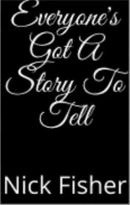 Nick Fisher - Everyone's Got A Story To Tell, Häftad