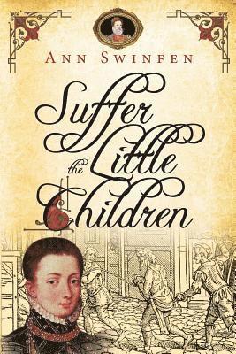 Ann Swinfen - Suffer the Little Children, Häftad
