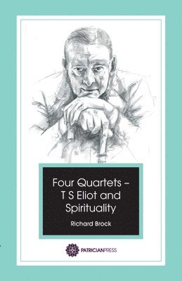Brock, R: Four Quartets - T S Eliot and Spirituality