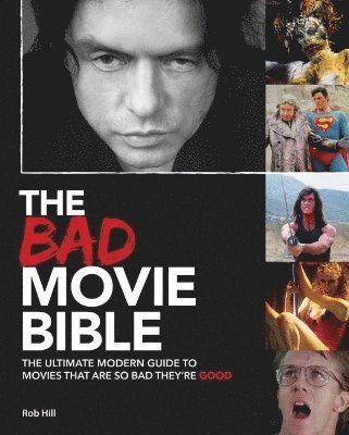 bokomslag Bad Movie Bible: Ultimate Modern Guide to Movies That Are so Bad They're Good