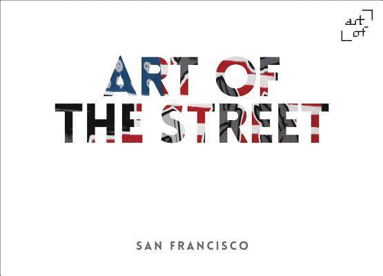 Art of the Street: San Francisco 1