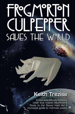 Keith Trezise - Frogmorton Culpepper Saves the World, Häftad