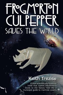 Frogmorton Culpepper Saves the World 1
