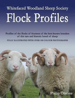 Philip Onions - Whitefaced Woodland Sheep Society Flock Profiles, Häftad