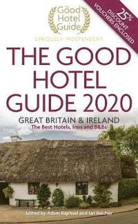 bokomslag The Good Hotel Guide 2020: Great Britain & Ireland