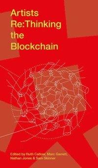 bokomslag Artists RE: Thinking the Blockchain