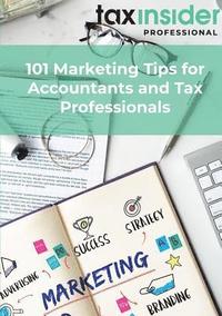 bokomslag 101 Marketing Tips for Accountants and Tax Professionals