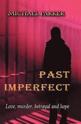 Michael Parker - Past Imperfect, Häftad