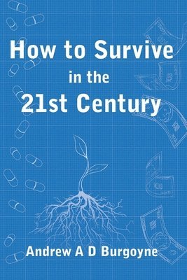 How To Survive in the 21st Century 1