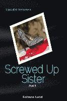 Screwed Up Sister 1