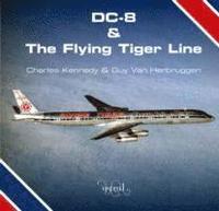 bokomslag DC-8 and the Flying Tiger Line