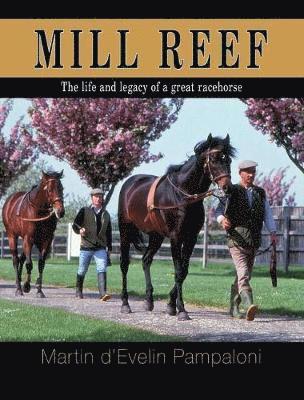 Martin D'Evelin Pampaloni - Mill Reef, Inbunden